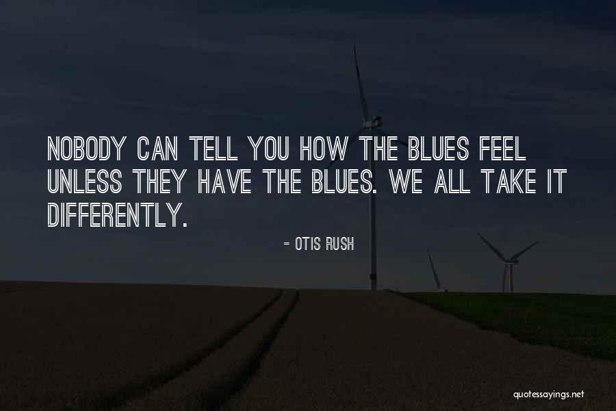 You Can Have It All Quotes By Otis Rush You Can Have It All Quotes By Otis Rush