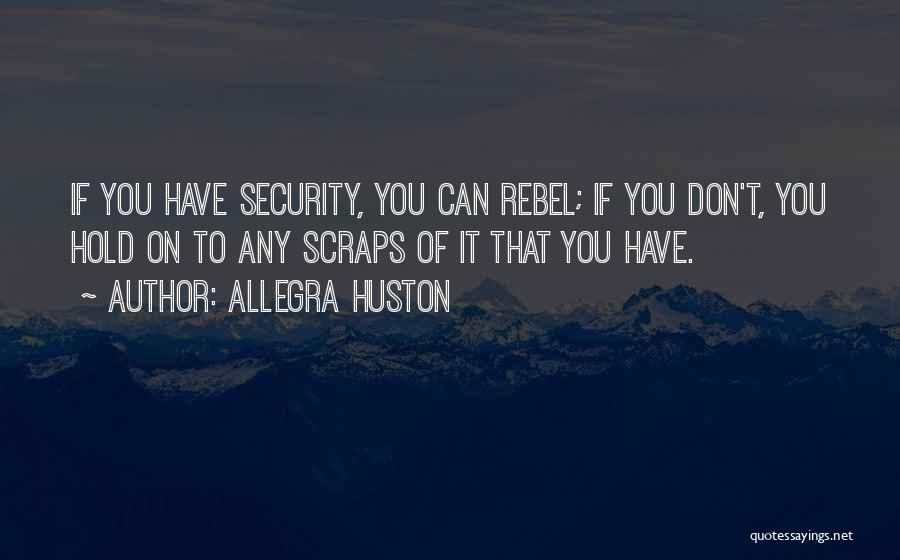 You Can Have It Quotes By Allegra Huston