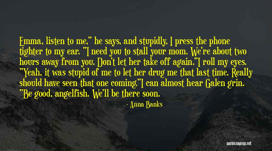 You Can Have Me And Her Quotes By Anna Banks You Can Have Me And Her Quotes By Anna Banks