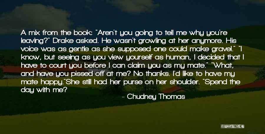 You Can Have Me And Her Quotes By Chudney Thomas You Can Have Me And Her Quotes By Chudney Thomas