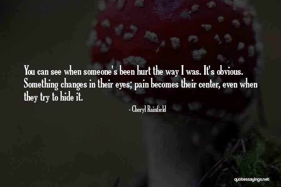 You Can Hide The Pain Quotes By Cheryl Rainfield