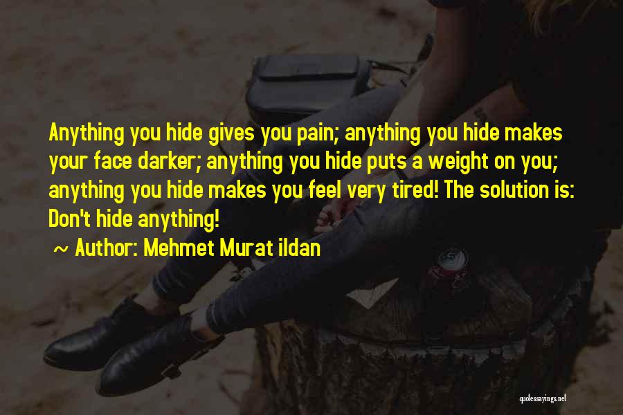 You Can Hide The Pain Quotes By Mehmet Murat Ildan