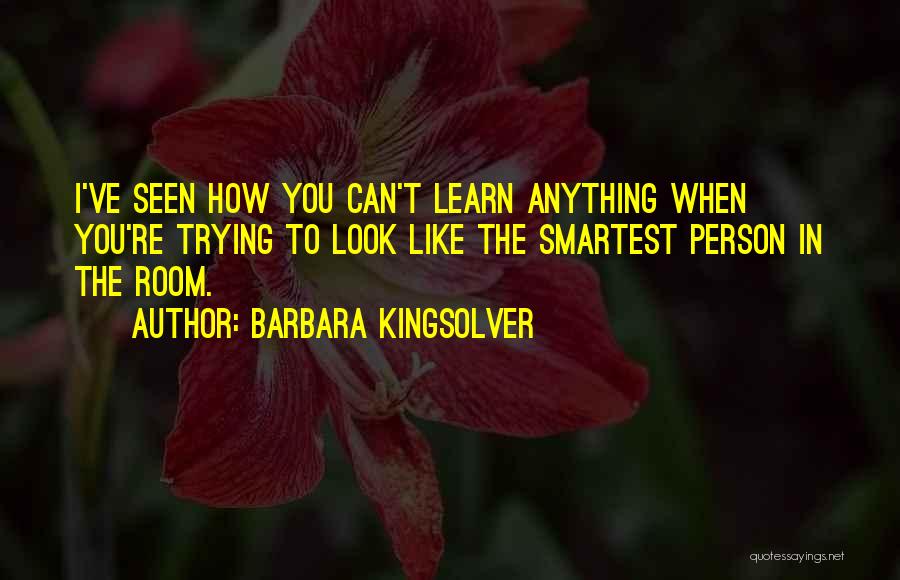 You Can Learn Anything Quotes By Barbara Kingsolver