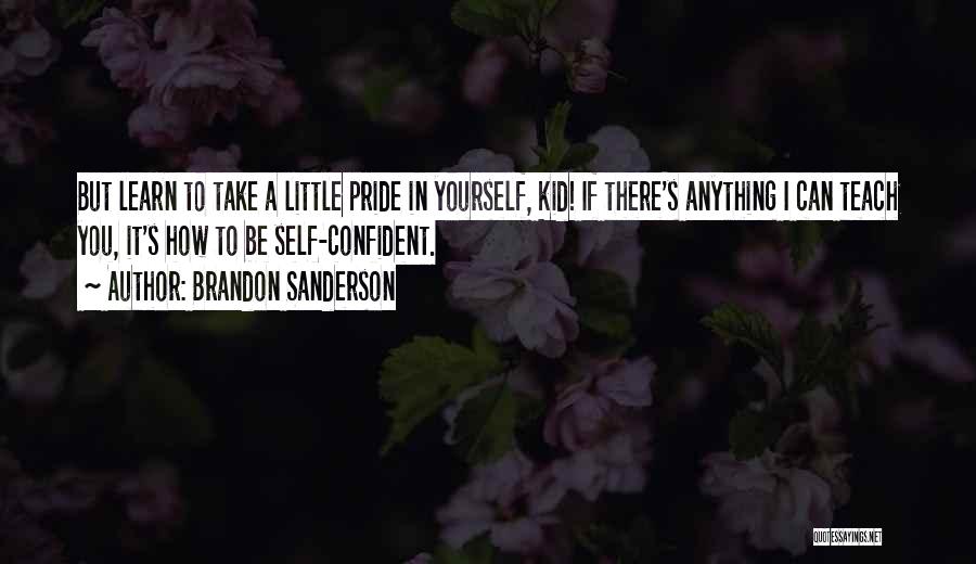 You Can Learn Anything Quotes By Brandon Sanderson