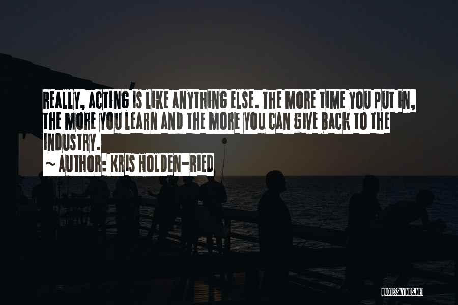 You Can Learn Anything Quotes By Kris Holden-Ried