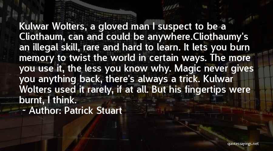 You Can Learn Anything Quotes By Patrick Stuart