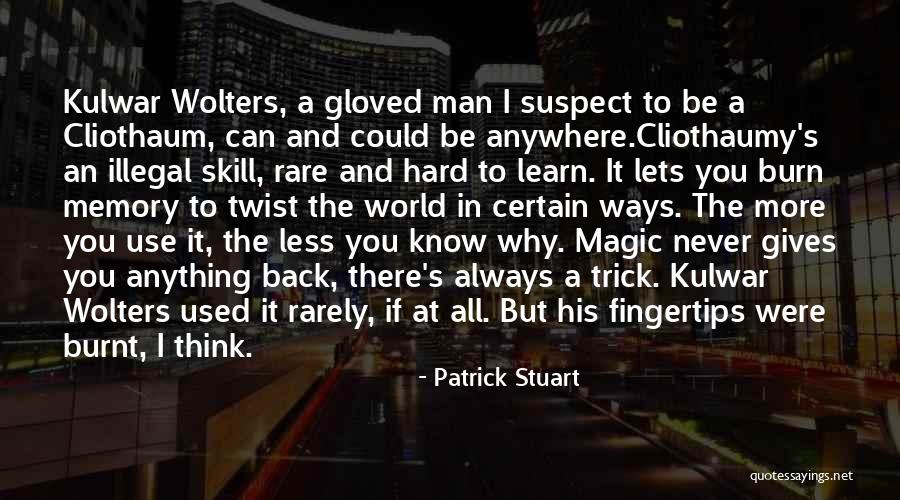 You Can Learn Anything Quotes By Patrick Stuart