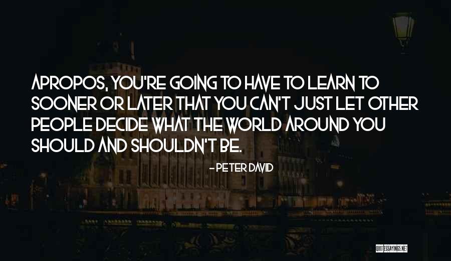 You Can Learn Quotes By Peter David You Can Learn Quotes By Peter David