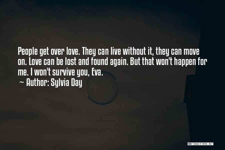 You Can Live Without Me Quotes By Sylvia Day