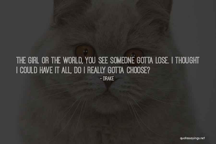 You Can Lose Your Girl Quotes By Drake You Can Lose Your Girl Quotes By Drake