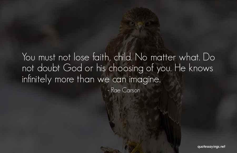 You Can Lose Your Girl Quotes By Rae Carson You Can Lose Your Girl Quotes By Rae Carson
