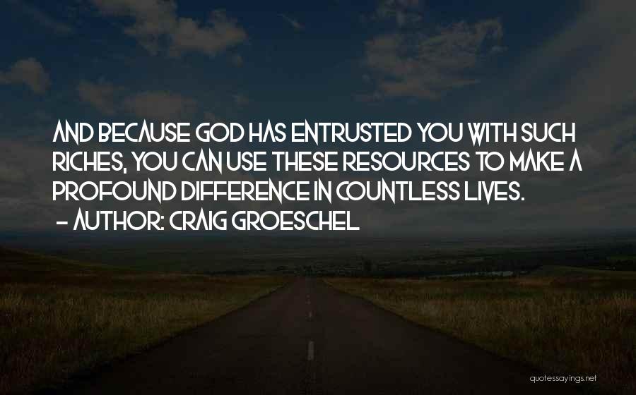 You Can Make A Difference Quotes By Craig Groeschel