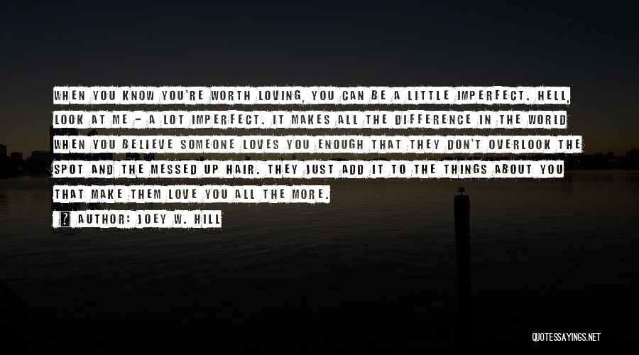 You Can Make A Difference Quotes By Joey W. Hill