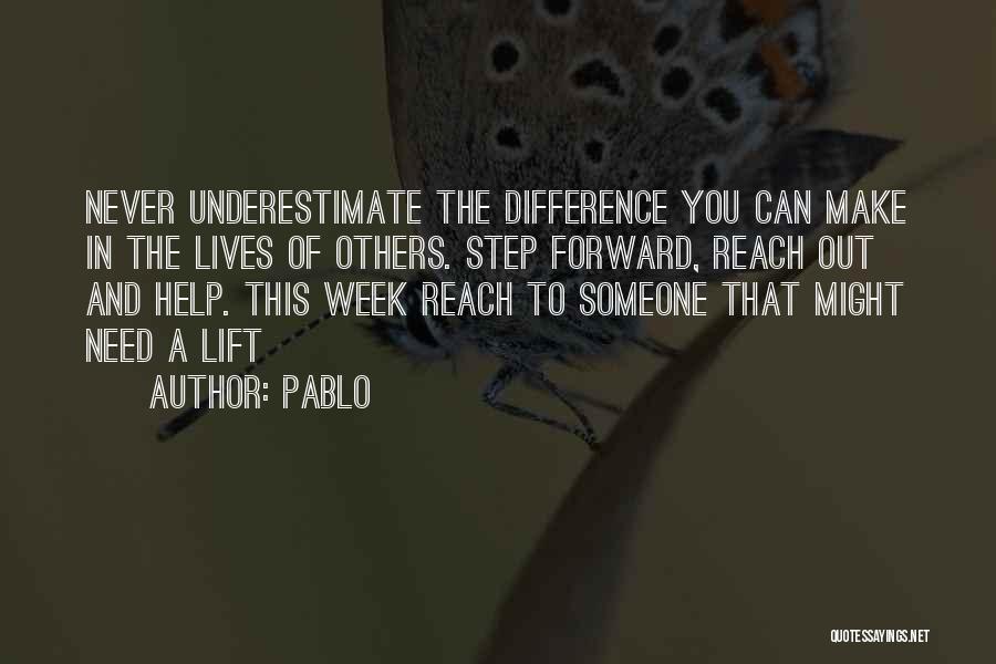 You Can Make A Difference Quotes By Pablo