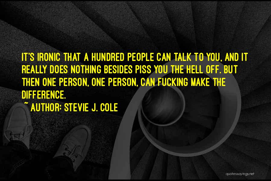 You Can Make A Difference Quotes By Stevie J. Cole