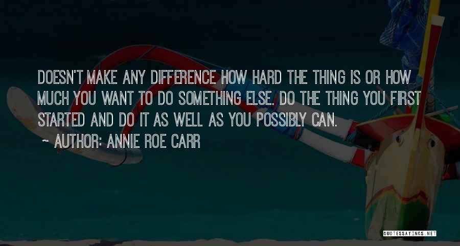 You Can Make Difference Quotes By Annie Roe Carr
