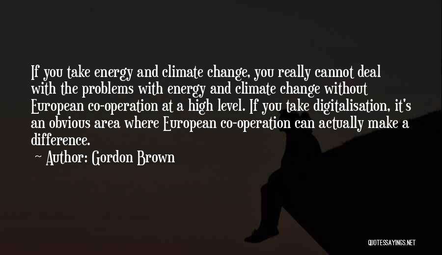 You Can Make Difference Quotes By Gordon Brown