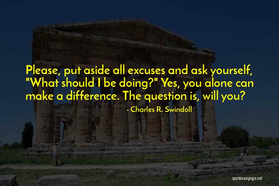 You Can Make Excuses Quotes By Charles R. Swindoll