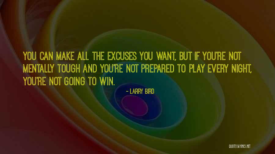 You Can Make Excuses Quotes By Larry Bird