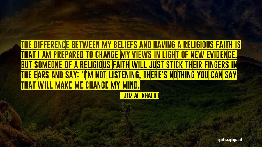 You Can Make Someone Change Quotes By Jim Al-Khalili