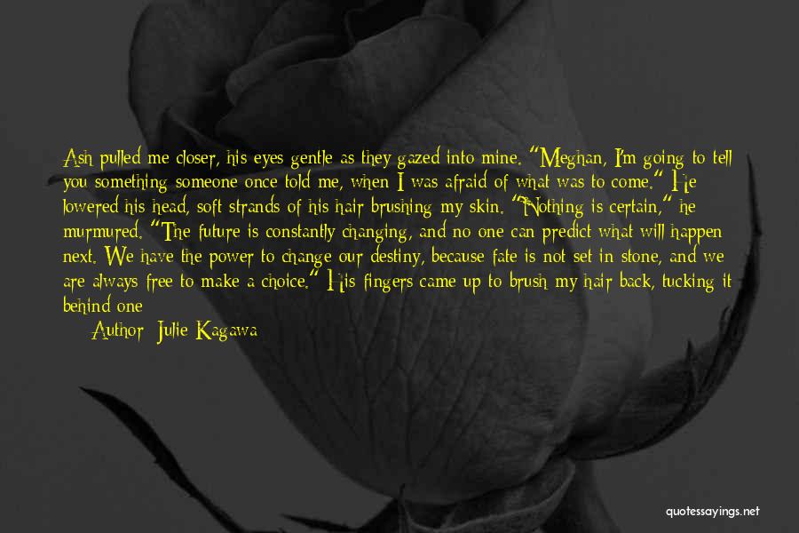 You Can Make Someone Change Quotes By Julie Kagawa