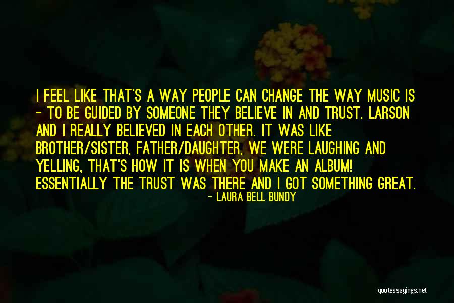You Can Make Someone Change Quotes By Laura Bell Bundy You Can Make Someone Change Quotes By Laura Bell Bundy