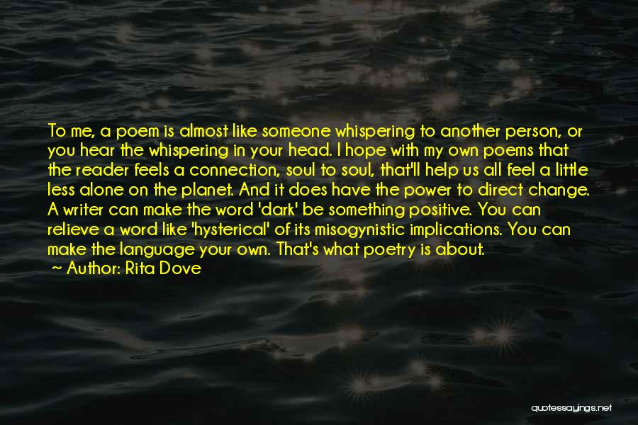 You Can Make Someone Change Quotes By Rita Dove