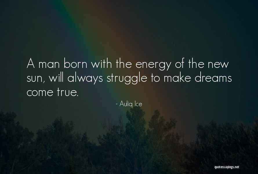 You Can Make Your Dreams Come True Quotes By Auliq Ice You Can Make Your Dreams Come True Quotes By Auliq Ice