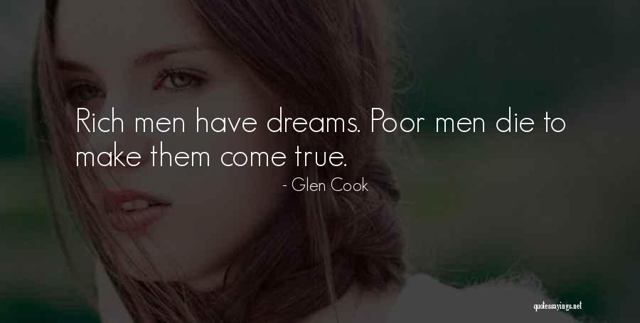 You Can Make Your Dreams Come True Quotes By Glen Cook You Can Make Your Dreams Come True Quotes By Glen Cook