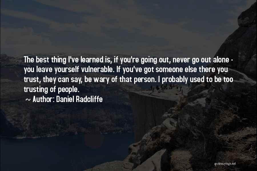 You Can Never Be Alone Quotes By Daniel Radcliffe