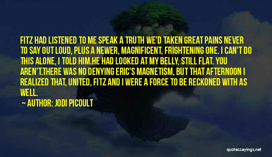 You Can Never Be Alone Quotes By Jodi Picoult