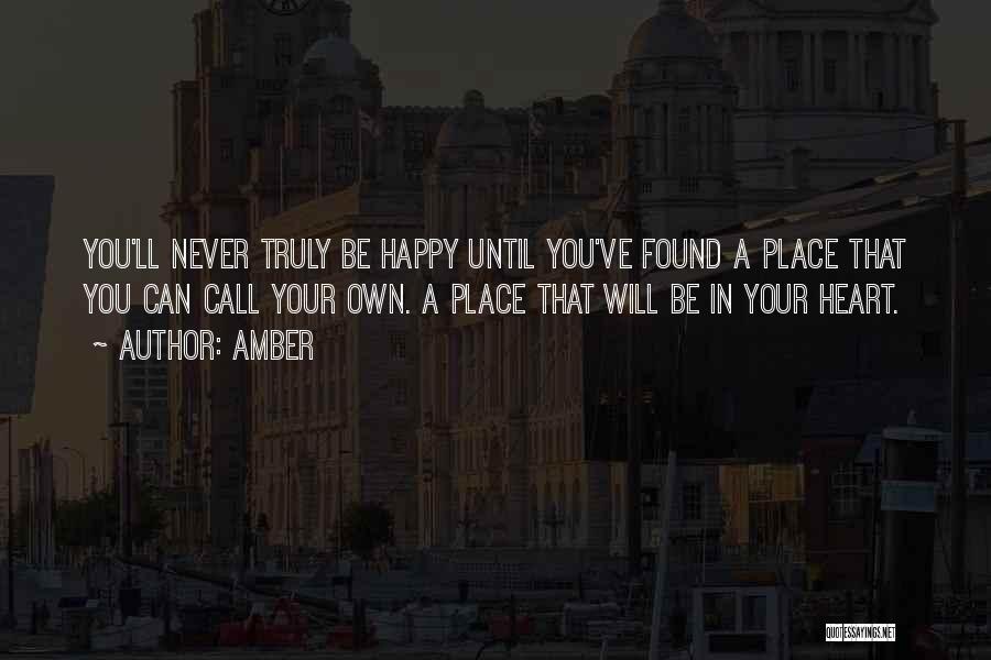 You Can Never Be Happy Quotes By Amber