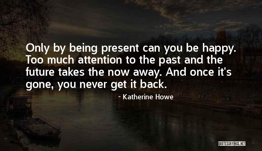 You Can Never Be Happy Quotes By Katherine Howe