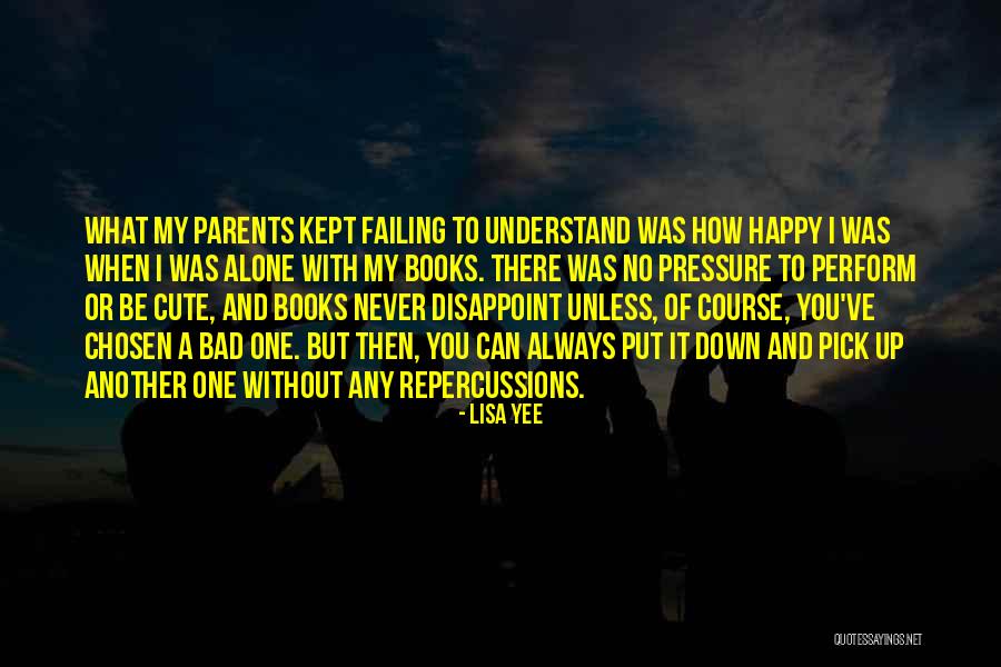 You Can Never Be Happy Quotes By Lisa Yee