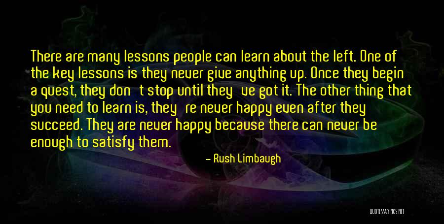 You Can Never Be Happy Quotes By Rush Limbaugh