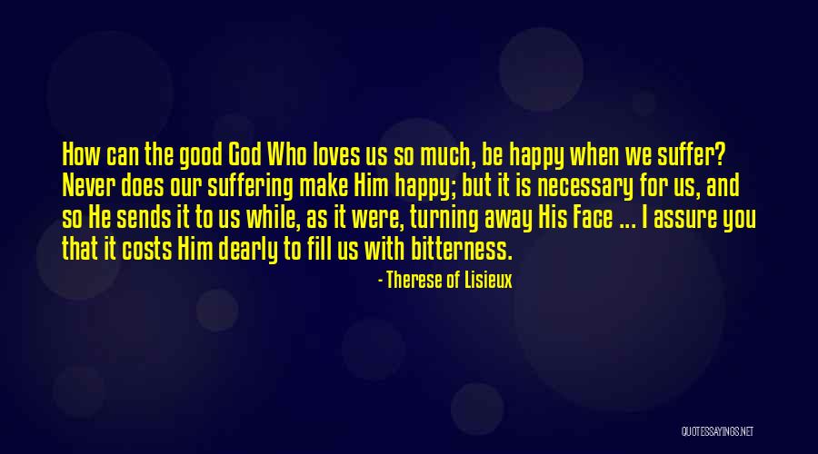 You Can Never Be Happy Quotes By Therese Of Lisieux