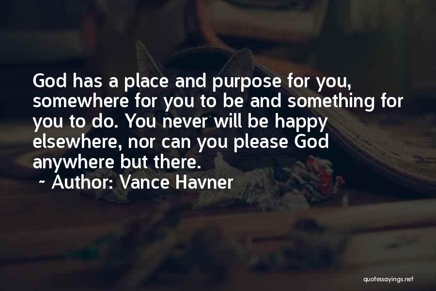 You Can Never Be Happy Quotes By Vance Havner