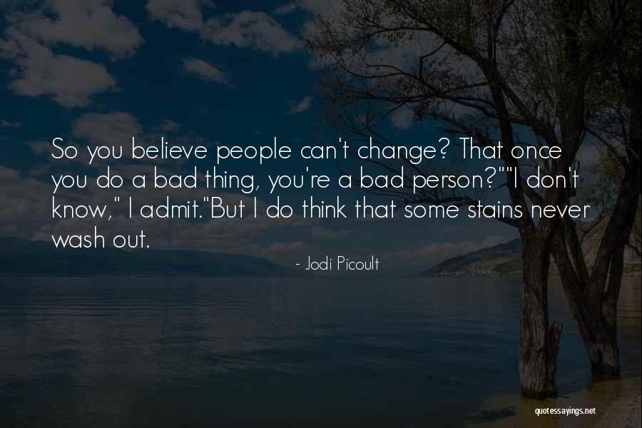 You Can Never Change A Person Quotes By Jodi Picoult