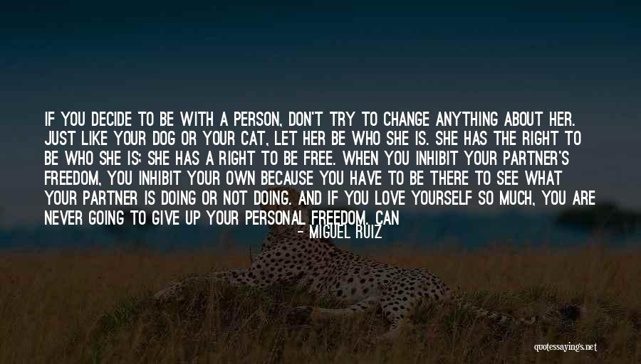 You Can Never Change A Person Quotes By Miguel Ruiz