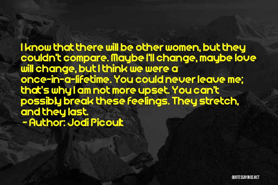 You Can Never Change Me Quotes By Jodi Picoult