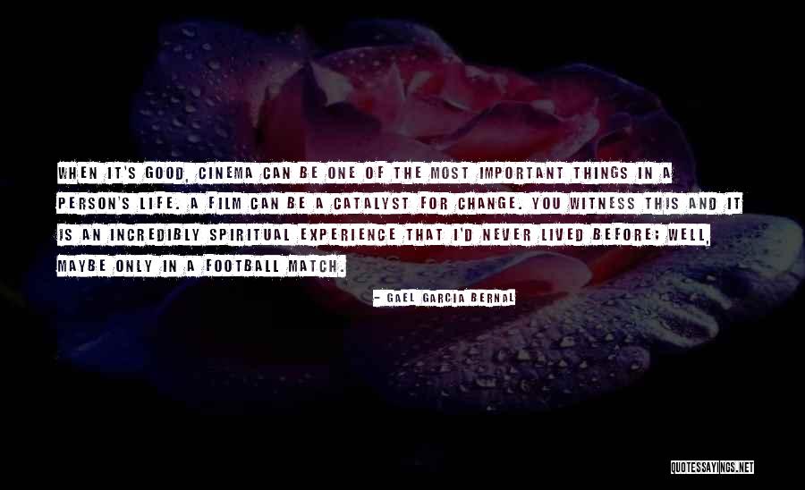 You Can Never Change Person Quotes By Gael Garcia Bernal You Can Never Change Person Quotes By Gael Garcia Bernal