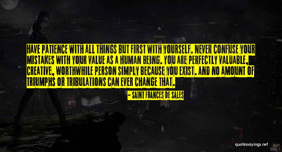 You Can Never Change Person Quotes By Saint Frances De Sales You Can Never Change Person Quotes By Saint Frances De Sales