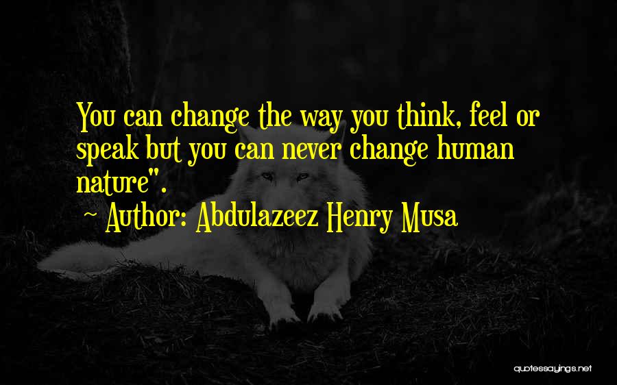You Can Never Change Quotes By Abdulazeez Henry Musa