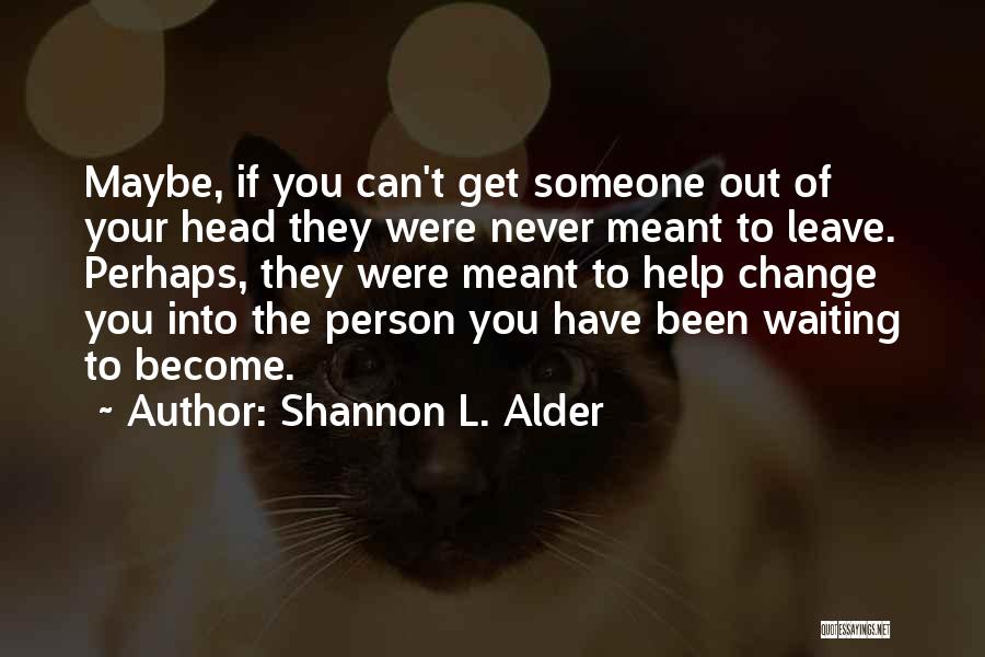 You Can Never Change Quotes By Shannon L. Alder