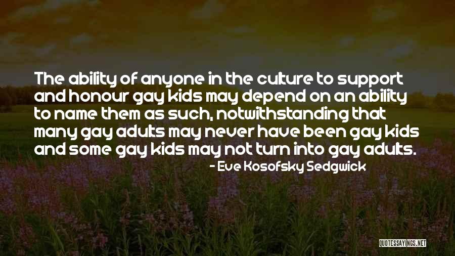 You Can Never Depend On Anyone Quotes By Eve Kosofsky Sedgwick You Can Never Depend On Anyone Quotes By Eve Kosofsky Sedgwick