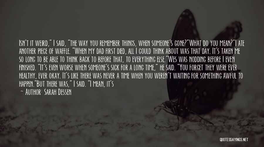 You Can Never Forget Me Quotes By Sarah Dessen