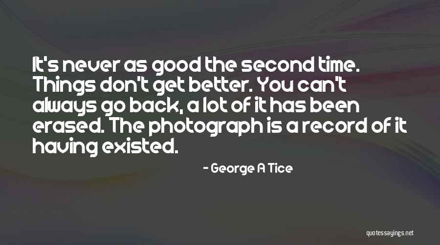 You Can Never Get Back Time Quotes By George A Tice You Can Never Get Back Time Quotes By George A Tice