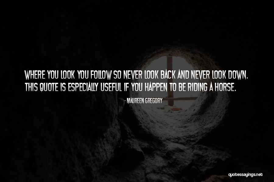 You Can Never Go Back Quote Quotes By Maureen Gregory You Can Never Go Back Quote Quotes By Maureen Gregory