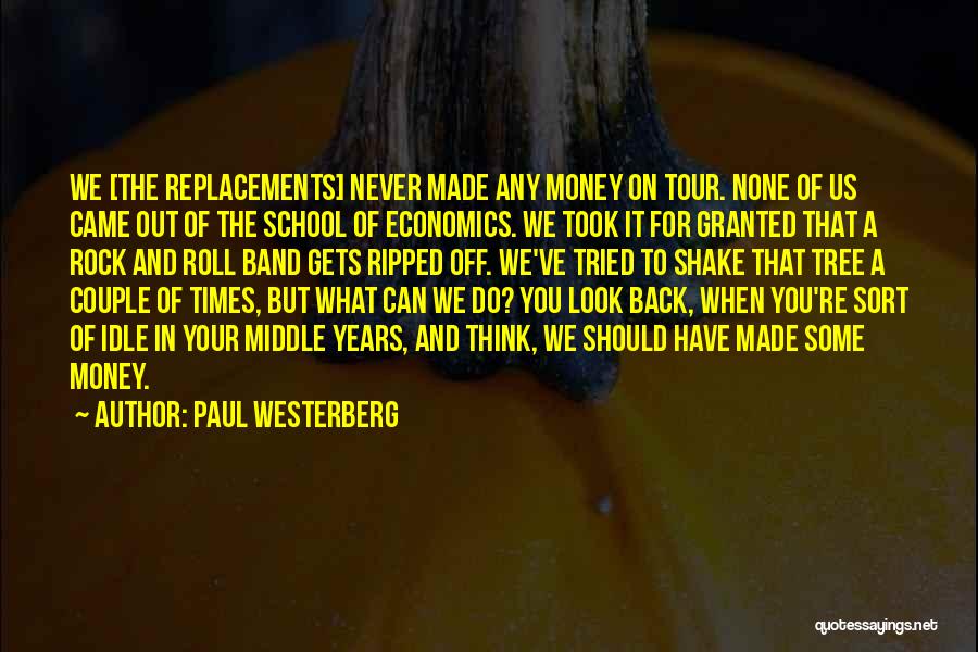 You Can Never Look Back Quotes By Paul Westerberg