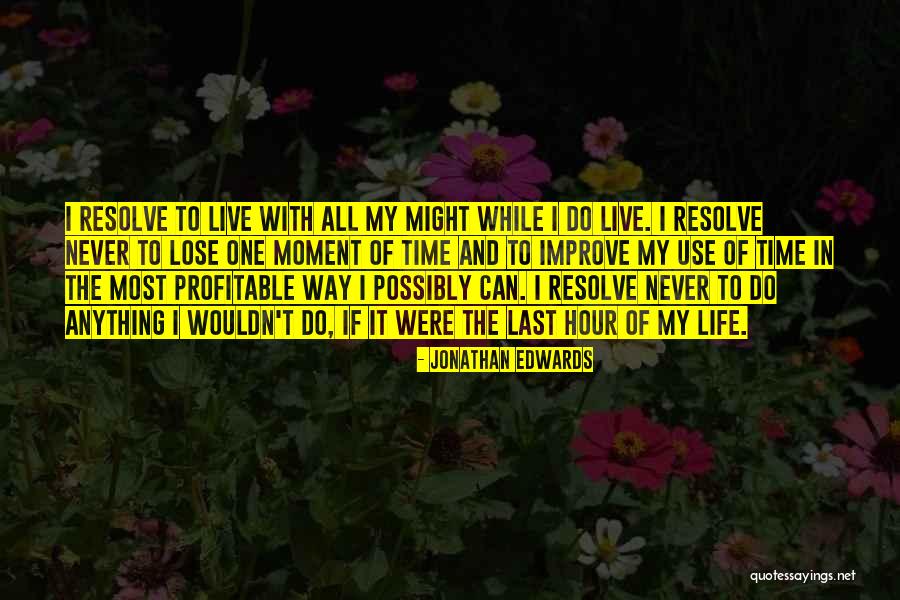 You Can Never Lose Anything Quotes By Jonathan Edwards You Can Never Lose Anything Quotes By Jonathan Edwards